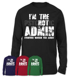 I'm The Psychotic Admin Everyone Warned You About Funny Coworker Tshirt