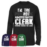 I'm The Psychotic Administrative Clerk Everyone Warned You About Funny Coworker Tshirt