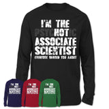 I'm The Psychotic Associate Scientist Everyone Warned You About Funny Coworker Tshirt