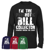 I'm The Psychotic Bill Collector Everyone Warned You About Funny Coworker Tshirt