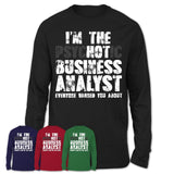 I'm The Psychotic Business Analyst Everyone Warned You About Funny Coworker Tshirt