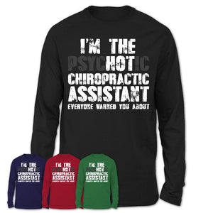 I'm The Psychotic Chiropractic Assistant Everyone Warned You About Funny Coworker Tshirt