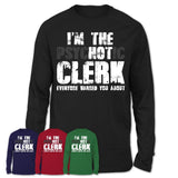 I'm The Psychotic Clerk Everyone Warned You About Funny Coworker Tshirt