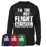 I'm The Psychotic Flight Engineer Everyone Warned You About Funny Coworker Tshirt