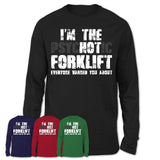 I'm The Psychotic Forklift Everyone Warned You About Funny Coworker Tshirt