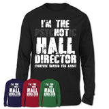 I'm The Psychotic Hall Director Everyone Warned You About Funny Coworker Tshirt