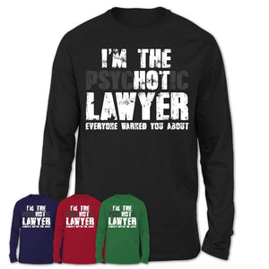 I'm The Psychotic Lawyer Everyone Warned You About Funny Coworker Tshirt