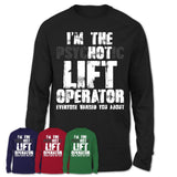 I'm The Psychotic Lift Operator Everyone Warned You About Funny Coworker Tshirt
