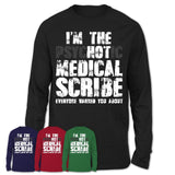 I'm The Psychotic Medical Scribe Everyone Warned You About Funny Coworker Tshirt