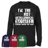 I'm The Psychotic Metallurgical Engineer Everyone Warned You About Funny Coworker Tshirt
