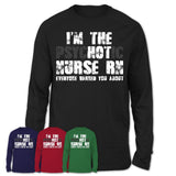 I'm The Psychotic Nurse Rn Everyone Warned You About Funny Coworker Tshirt