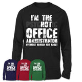 I'm The Psychotic Office Administrator Everyone Warned You About Funny Coworker Tshirt