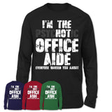 I'm The Psychotic Office Aide Everyone Warned You About Funny Coworker Tshirt