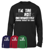 I'm The Psychotic Orthodontist Everyone Warned You About Funny Coworker Tshirt
