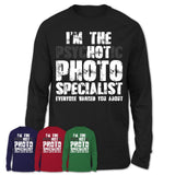 I'm The Psychotic Photo Specialist Everyone Warned You About Funny Coworker Tshirt