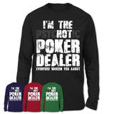I'm The Psychotic Poker Dealer Everyone Warned You About Funny Coworker Tshirt