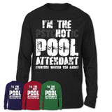 I'm The Psychotic Pool Attendant Everyone Warned You About Funny Coworker Tshirt