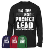 I'm The Psychotic Project Lead Everyone Warned You About Funny Coworker Tshirt