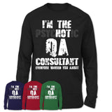 I'm The Psychotic Qa Consultant Everyone Warned You About Funny Coworker Tshirt
