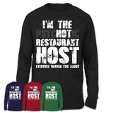 I'm The Psychotic Restaurant Host Everyone Warned You About Funny Coworker Tshirt
