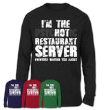 I'm The Psychotic Restaurant Server Everyone Warned You About Funny Coworker Tshirt