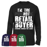 I'm The Psychotic Retail Buyer Everyone Warned You About Funny Coworker Tshirt