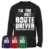 I'm The Psychotic Route Driver Everyone Warned You About Funny Coworker Tshirt