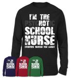 I'm The Psychotic School Nurse Everyone Warned You About Funny Coworker Tshirt