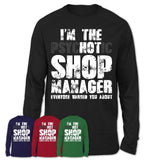 I'm The Psychotic Shop Manager Everyone Warned You About Funny Coworker Tshirt