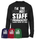 I'm The Psychotic Staff Pharmacist Everyone Warned You About Funny Coworker Tshirt