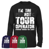 I'm The Psychotic Tour Operator Everyone Warned You About Funny Coworker Tshirt
