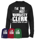 I'm The Psychotic Warranty Clerk Everyone Warned You About Funny Coworker Tshirt