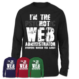 I'm The Psychotic Web Administrator Everyone Warned You About Funny Coworker Tshirt