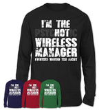 I'm The Psychotic Wireless Manager Everyone Warned You About Funny Coworker Tshirt