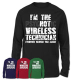 I'm The Psychotic Wireless Technician Everyone Warned You About Funny Coworker Tshirt