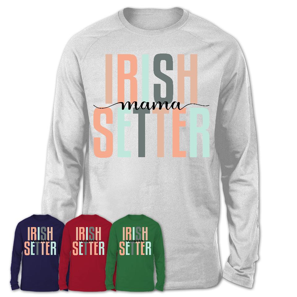 Irish Setter Mama Shirt, Mom Of Irish Setter Shirt, Dog Mom Gifts