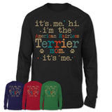It's Me I'm The American Hairless Terrier Mom Shirt, Dog Mama Of American Hairless Terrier Shirt, Gift for Dog Lovers