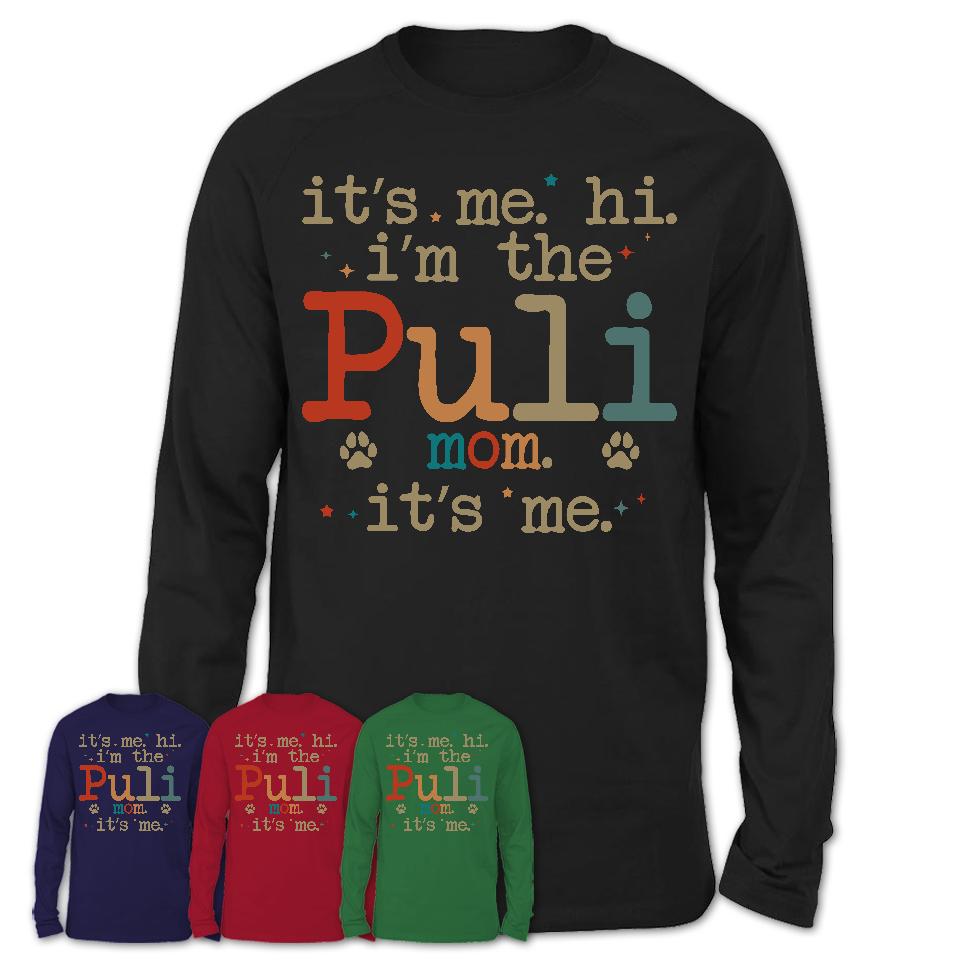 It's Me I'm The Puli Mom Shirt, Dog Mama Of Puli Shirt, Gift for Dog Lovers