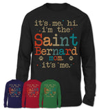 It's Me I'm The Saint Bernard Mom Shirt, Dog Mama Of Saint Bernard Shirt, Gift for Dog Lovers
