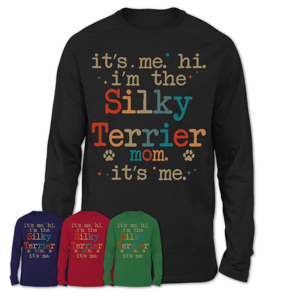 It's Me I'm The Silky Terrier Mom Shirt, Dog Mama Of Silky Terrier Shirt, Gift for Dog Lovers