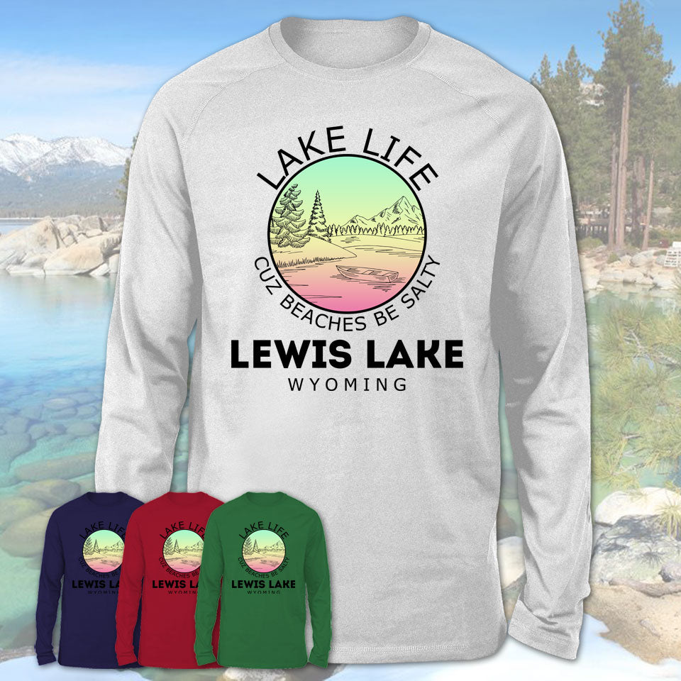 Lewis Lake Wyoming Lake Life Cuz Beaches Be Salty Fishing Camping Team Shirt