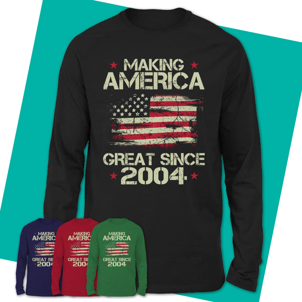 Long-Sleeve-T-Shirt-Making-America-Great-Since-2004-Shirt-Made-In-2004-T-Shirt-Vintage-2004-Shirt-2004-Birthday-Gifts-Born-In-2004-Gifts-15.jpg