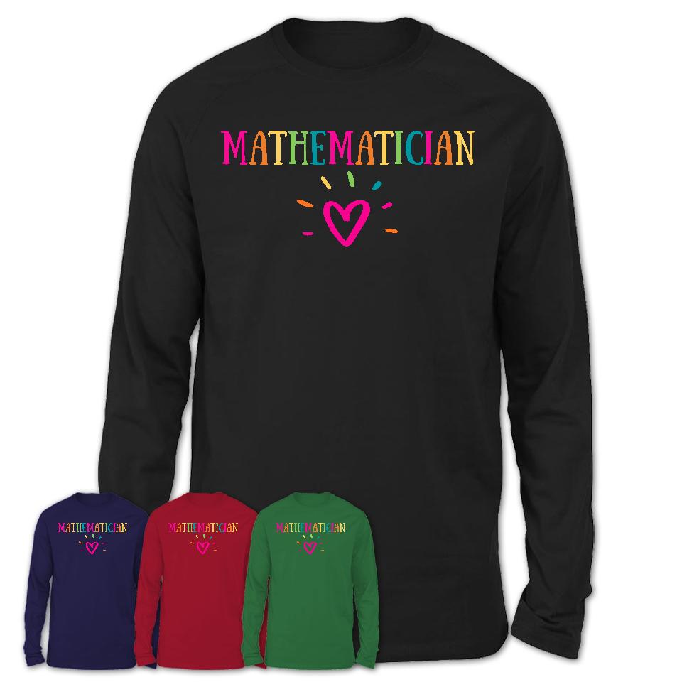 Mathematician Rainbow Lettering Heart Shirt, Employee Appreciation Gifts