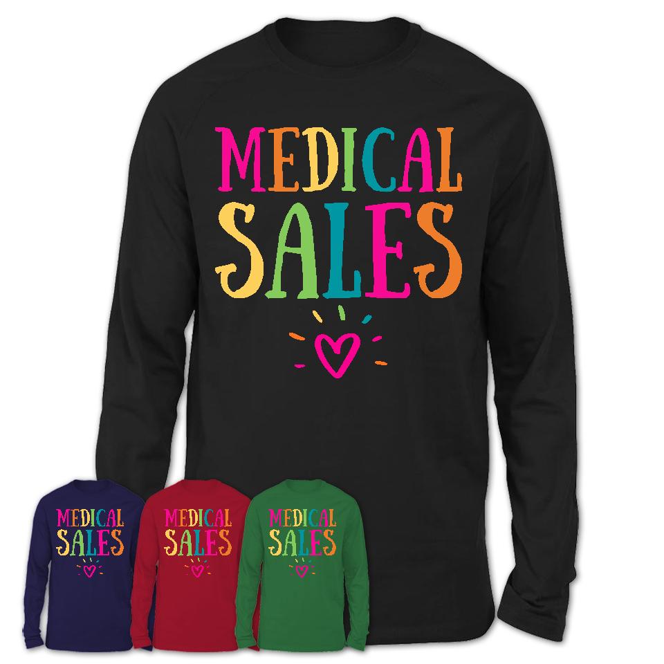 Medical Sales Rainbow Lettering Heart Shirt, Employee Appreciation Gifts