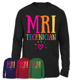 Mri Technician Rainbow Lettering Heart Shirt, Employee Appreciation Gifts