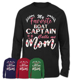 My Favorite Boat Captain Calls Me Mom Shirt Floral Flowers Mothers Day Gifts