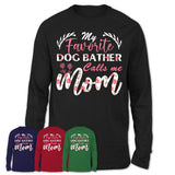 My Favorite Dog Bather Calls Me Mom Shirt Floral Flowers Mothers Day Gifts