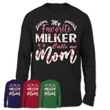 My Favorite Milker Calls Me Mom Shirt Floral Flowers Mothers Day Gifts