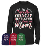 My Favorite Oracle Developer Calls Me Mom Shirt Floral Flowers Mothers Day Gifts