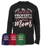 My Favorite Property Administrator Calls Me Mom Shirt Floral Flowers Mothers Day Gifts